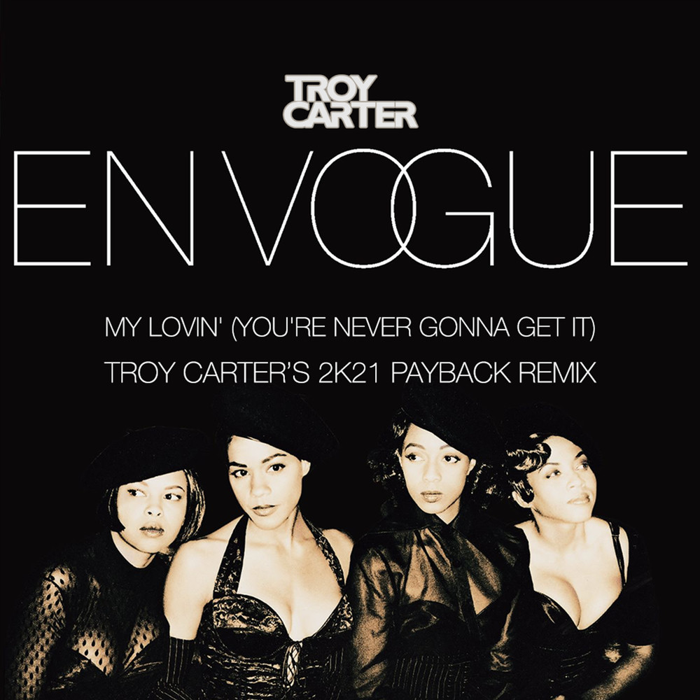 En Vogue ‎– My Lovin' (Troy Carter's 2K21 Payback Remix) album artwork