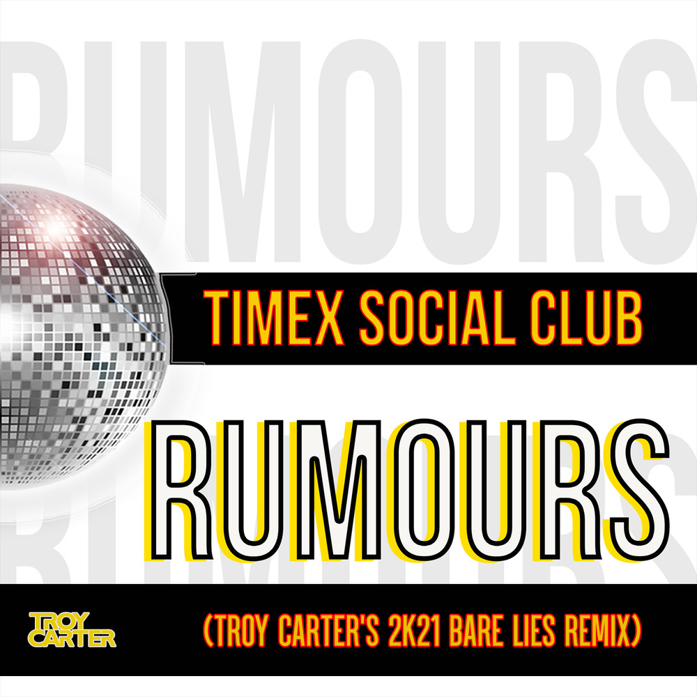 Timex Social Club - Rumours (Troy Carter's 2K21 Bare Lies Remix) album artwork