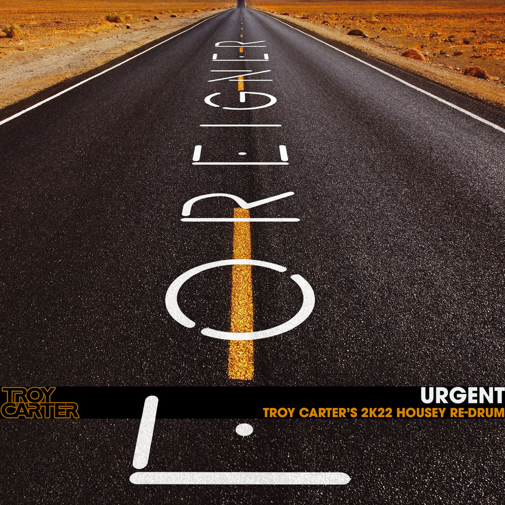 Foreigner - Urgent (Troy Carter's 2K22 Housey Re​-​Drum) album artwork